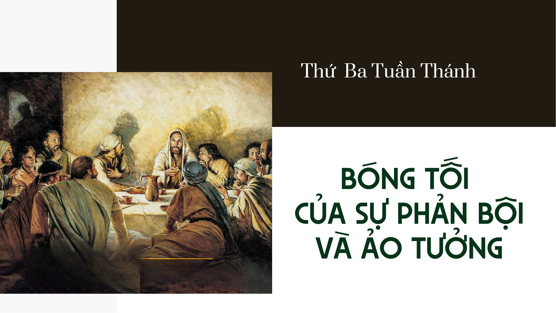 Bóng tối của sự phản bội và ảo tưởng: Thứ Ba tuần Thánh